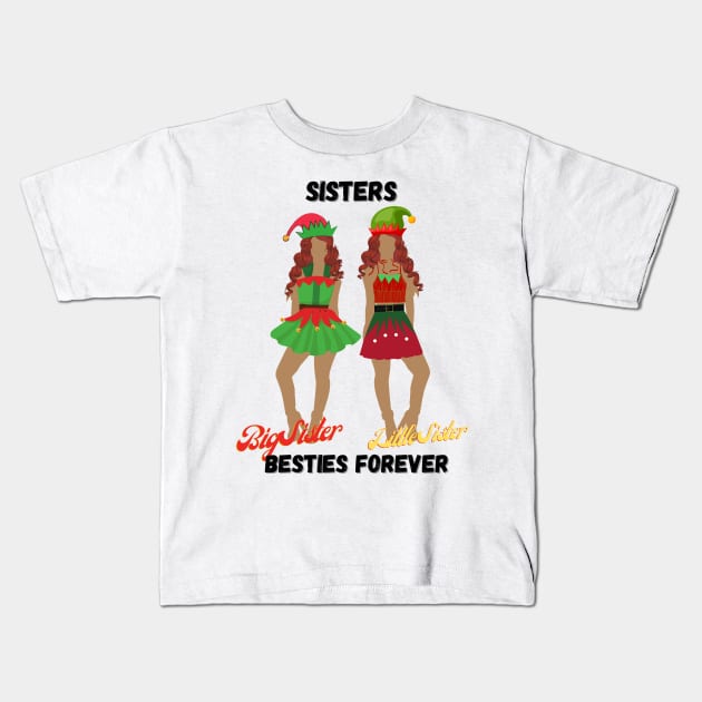 Big sister, little sister, Christmas shirt elf, Christmas gifts for women, Christmas gifts Kids T-Shirt by BeatyinChaos